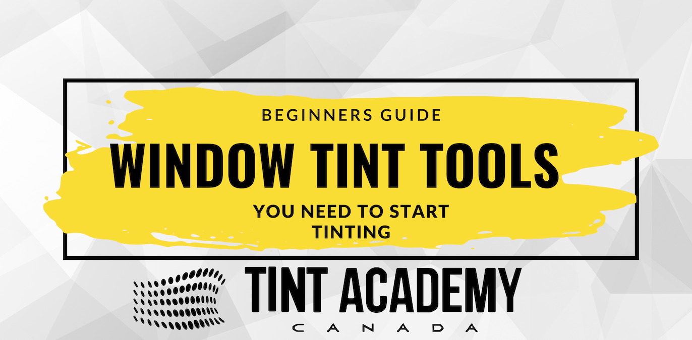 What tools do I need to start window tinting? A Tint Academy Tutorial