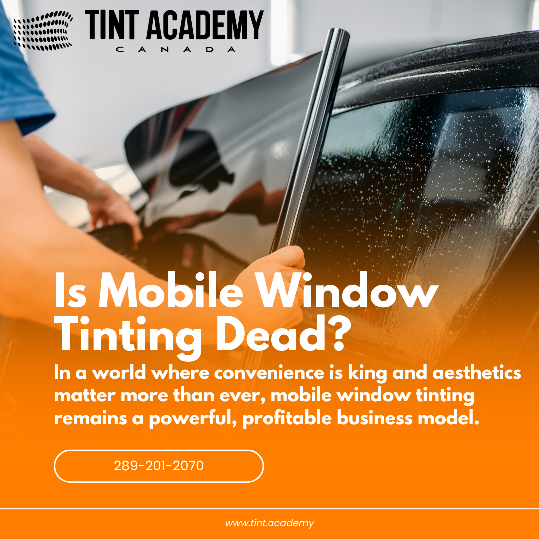 Why Mobile Window Tinting Is Still a Great Way to Make Money in 2025