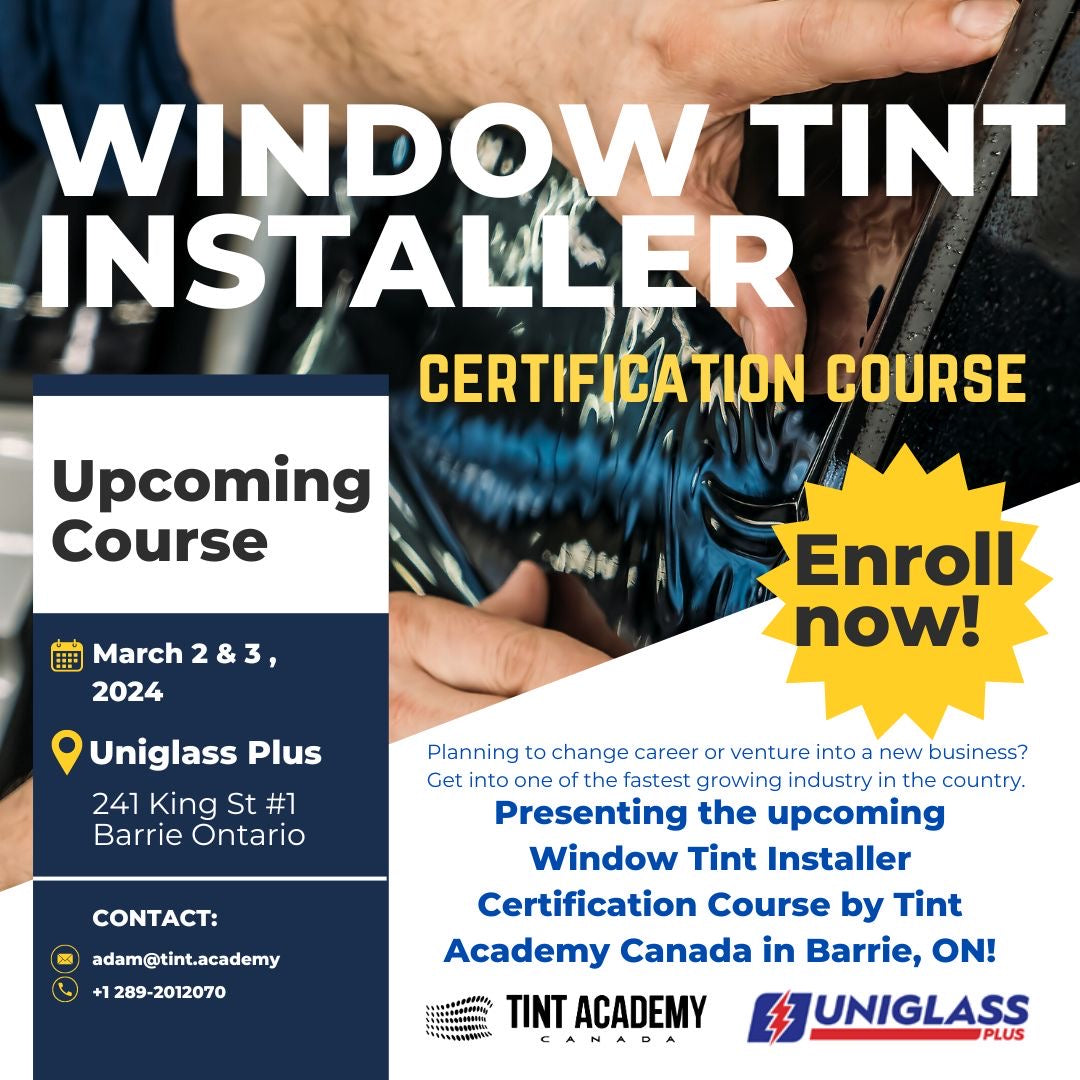 Mastering the Art of Window Tinting: A Certification Journey with Tint Academy and Uniglass in Barrie, Ontario