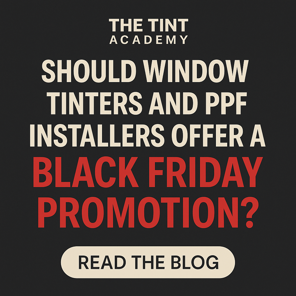 Should Window Tinters and PPF Installers Offer a Black Friday Promotion?