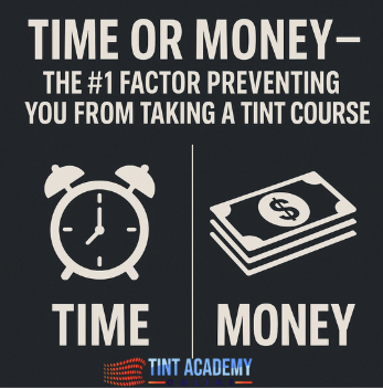 Time or Money? The Truth Behind What’s Holding You Back Towards Learning Window Tint