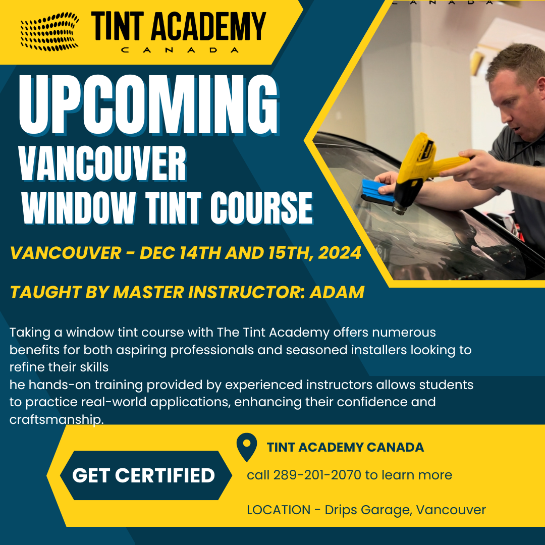 Unlock Your Potential at The Tint Academy Canada – Vancouver, December 14th & 15th with Master Instructor Adam