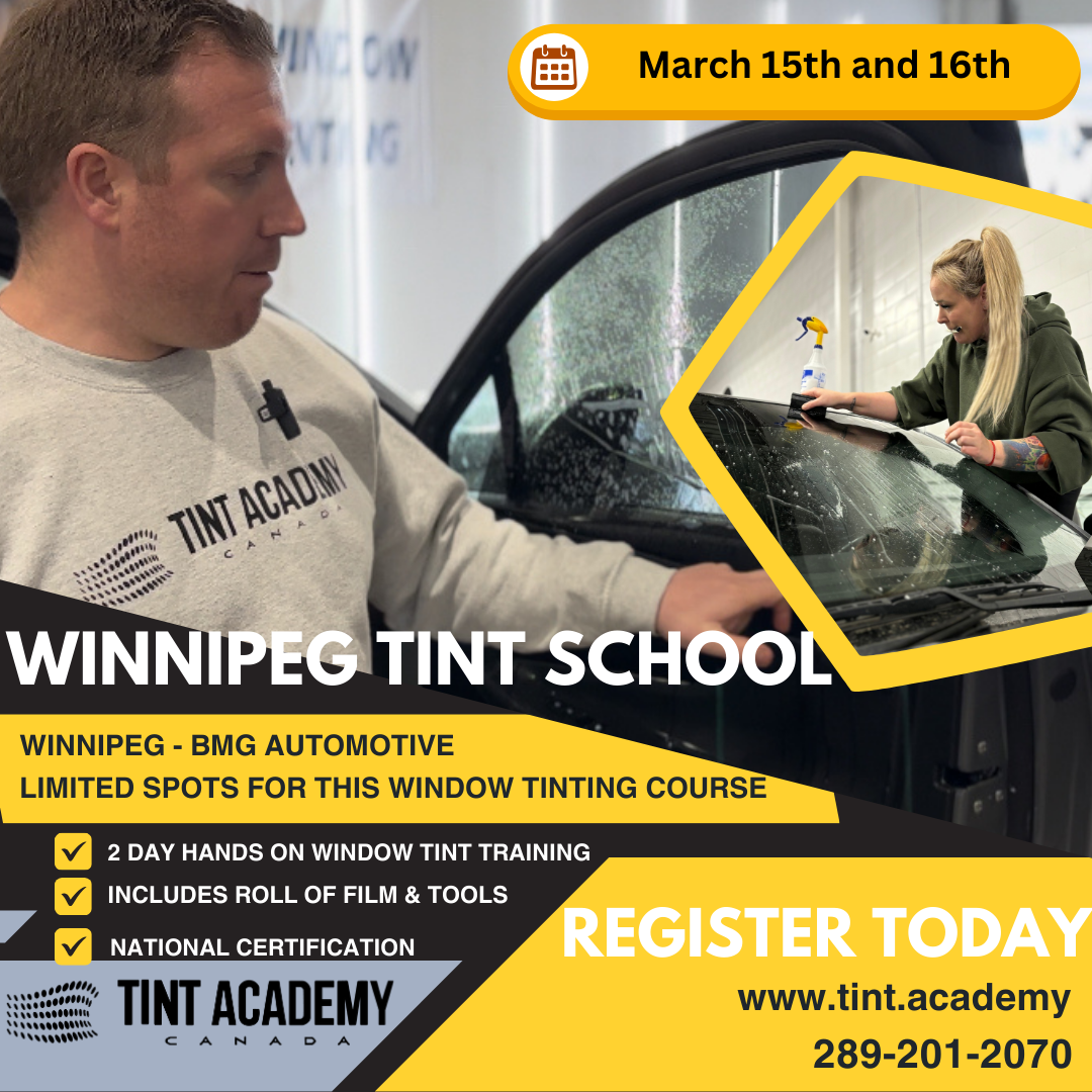 Learn and Get Certified in Window Tinting in Winnipeg, Manitoba - March 15th and 16th, 2025