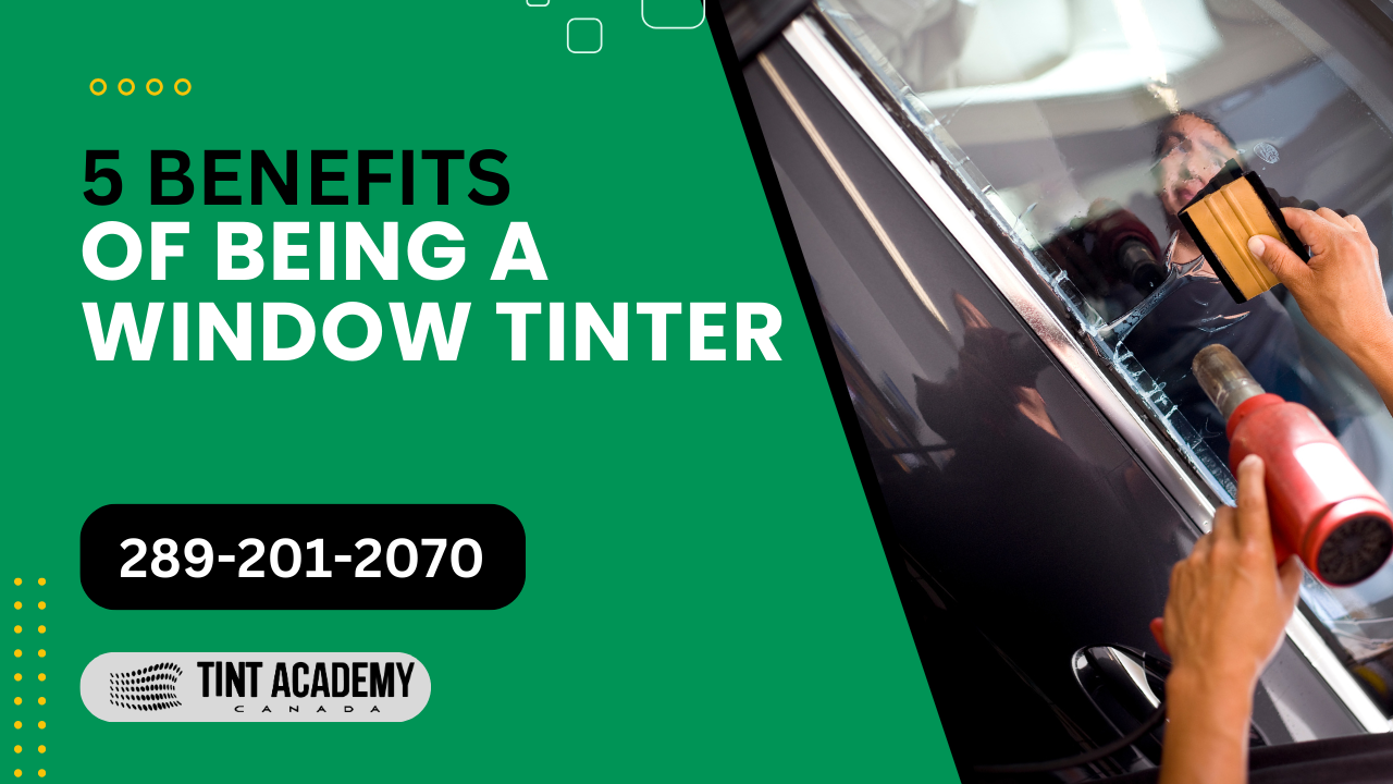5 Benefits of Becoming a Window Tinter 🚗✨