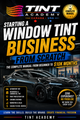 Book cover for "Starting a Window Tint Business From Scratch" by Tint Academy, featuring a professional window tinting manual.