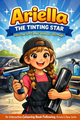 Ariella the Tinting Star kids story and coloring book by Tint Academy, featuring colorful illustrations of a girl with art supplies.